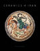 Ceramics of Iran: Islamic Pottery in the Sarikhani Collection by Oliver Watson