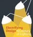 Electrifying Design: A Century of Lighting by Sarah Schleuning