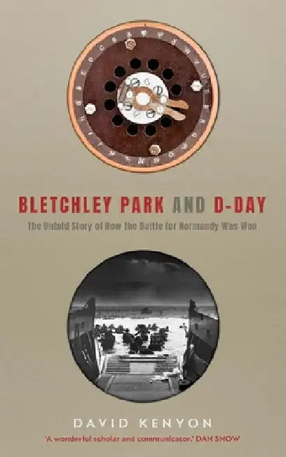 Bletchley Park and D-Day by David Kenyon