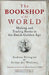 The Bookshop of the World: Making and Trading Books in the Dutch Golden Age by Andrew Pettegree