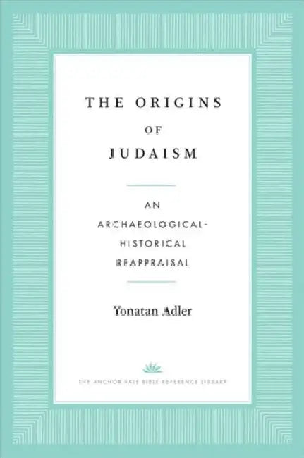 The Origins of Judaism by Yonatan Adler