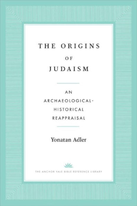 The Origins of Judaism by Yonatan Adler