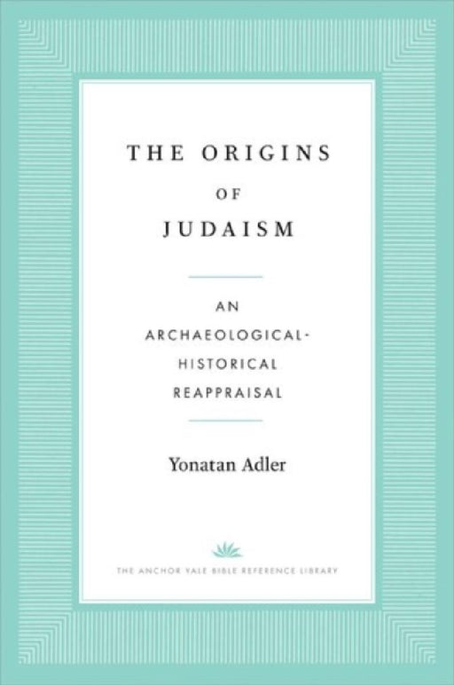 The Origins of Judaism by Yonatan Adler