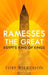 Ramesses the Great: Egypt's King of Kings by Toby Wilkinson