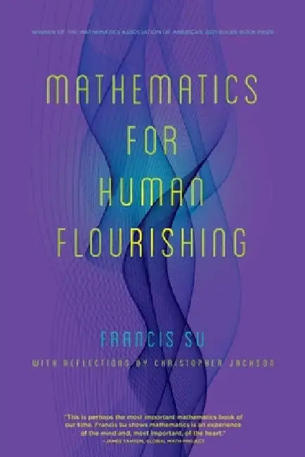 Mathematics for Human Flourishing by Francis Su