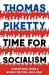 Time for Socialism: Dispatches from a World on Fire, 2016-2020 by Thomas Piketty