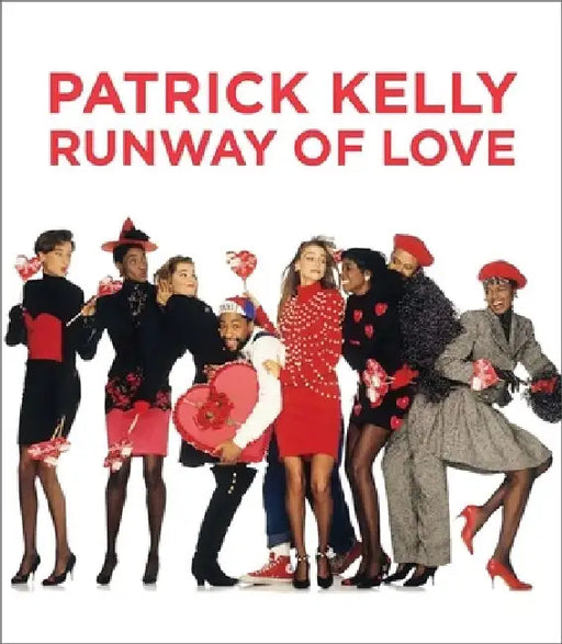Patrick Kelly: Runway of Love by Laura L. Camerlengo