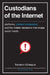 Custodians of the Internet: Platforms, Content Moderation, and the Hidden Decisions That Shape Social Media by Tarleton Gillespie