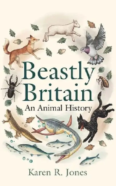Beastly Britain by Karen R. Jones