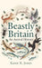 Beastly Britain by Karen R. Jones