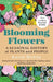 Blooming Flowers: A Seasonal History of Plants and People by Kasia Boddy