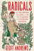 Radicals: The Working Classes and the Making of Modern Britain by Geoff Andrews
