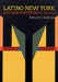 Latino New York: Art and Experience, 1970-2001 by Edward J. Sullivan