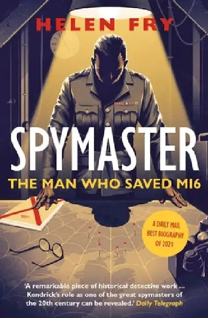 Spymaster: The Man Who Saved Mi6 by Helen Fry