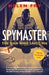 Spymaster: The Man Who Saved Mi6 by Helen Fry