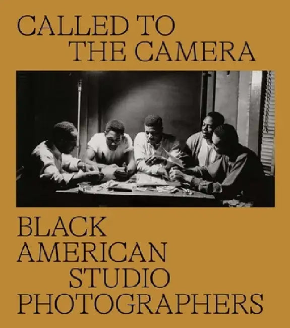 Called to the Camera: Black American Studio Photographers by Brian Piper
