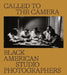 Called to the Camera: Black American Studio Photographers by Brian Piper