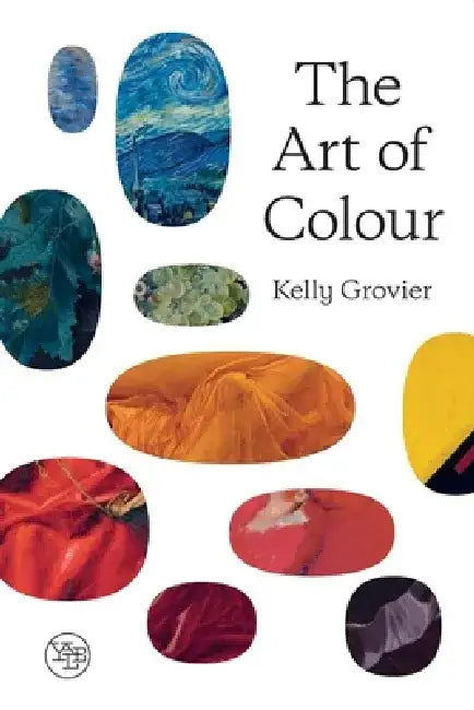 The Art of Colour by Kelly Grovier
