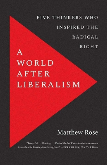 A World After Liberalism: Philosophers of the Radical Right