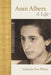 Anni Albers: A Life by Nicholas Fox Weber