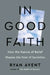 In Good Faith: How the Nature of Belief Shapes the Fate of Societies by Ryan Avent