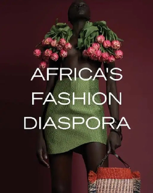 Africa's Fashion Diaspora by Elizabeth Way