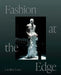 Fashion at the Edge: Spectacle, Modernity, and Deathliness by Caroline Evans