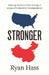 Stronger: Adapting America's China Strategy in an Age of Competitive Interdependence by Ryan Hass