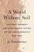 A World Without Soil: The Past, Present, and Precarious Future of the Earth Beneath Our Feet by Jo Handelsman