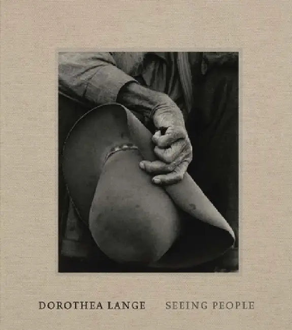 Dorothea Lange: Seeing People by Philip Brookman