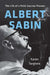 Albert Sabin: The Life of a Polio Vaccine Pioneer by Karen Torghele, Roger Glass