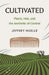 Cultivated: Plants, Hair, and the Aesthetic of Control by Jeffrey Hoelle