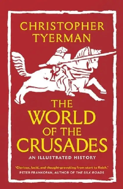The World of the Crusades by Christopher Tyerman