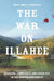 The War on Illahee: Genocide, Complicity, and Cover-Ups in the Pioneer Northwest by Marc James Carpenter
