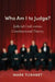 Who Am I to Judge? by Mark Tushnet