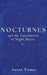 Nocturnes: And the Fascination of Night Music by Susan Tomes