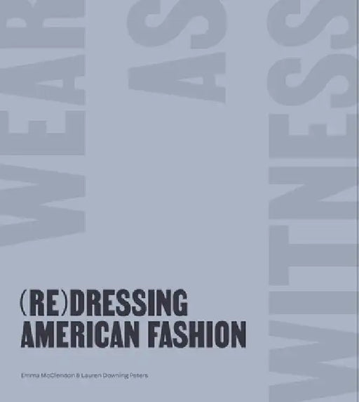 (Re)Dressing American Fashion by Emma McClendon