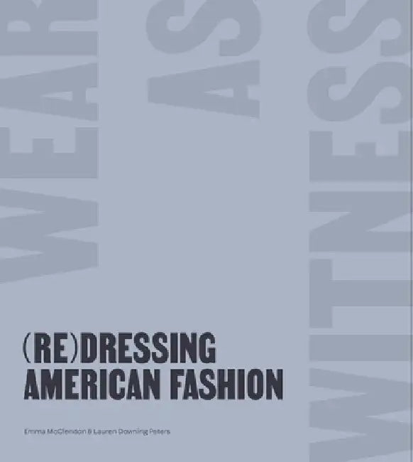 (Re)Dressing American Fashion by Emma McClendon