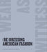 (Re)Dressing American Fashion by Emma McClendon