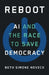 Reboot: AI and the Race to Save Democracy by Beth Simone Noveck