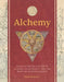 Alchemy: An Illustrated History of Elixirs, Experiments, and the Birth of Modern Science by Ball, Philip
