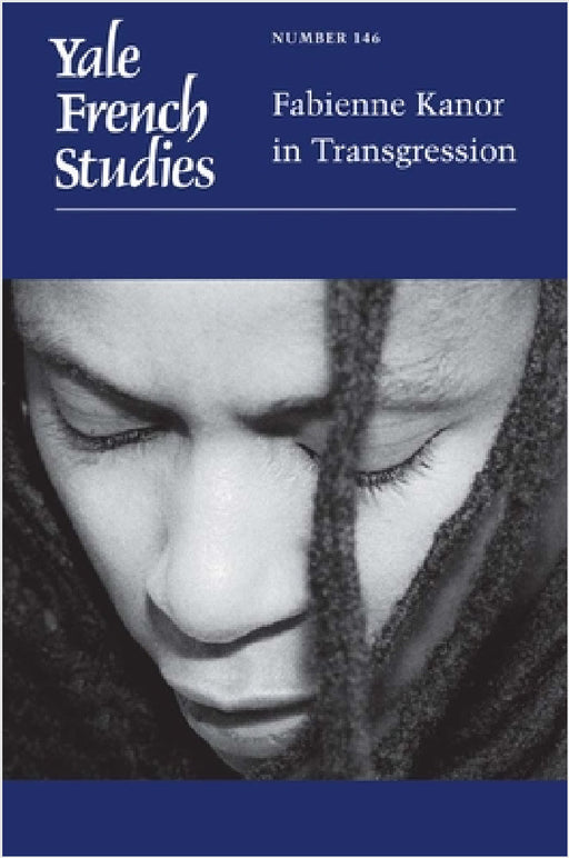 Yale French Studies, Number 146: Fabienne Kanor in Transgression Volume 146 by Gladys M. Francis