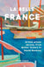 La Belle France: British Artists Abroad, from Walter Sickert to David Hockney by Simon Morley