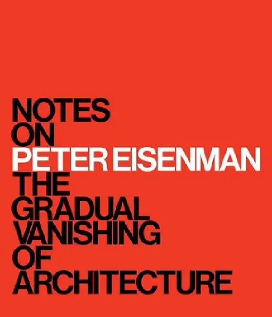 Notes on Peter Eisenman by M. Surry Schlabs
