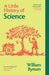 A Little History of Science by William Bynum