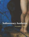 Sedimentary Aesthetics: Painting on Stone and the Ecology of Early Modern Art by Christopher J. Nygren