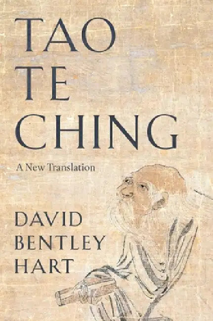 Tao Te Ching: A New Translation by Laozi, David Bentley Hart, Patrick Robert Hart