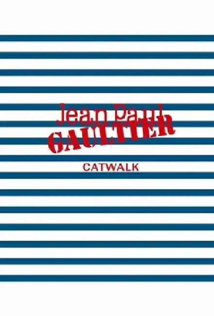 Jean Paul Gaultier: The Complete Collections by Borrelli-Persson, Laird