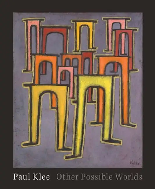 Paul Klee: Other Possible Worlds by Mason Klein