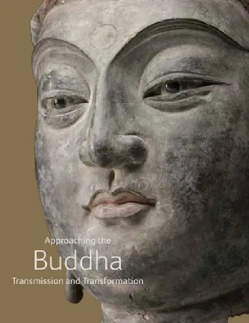Approaching the Buddha: Transmission and Transformation by Hao Sheng, Jane Casey, Susan L. Huntington